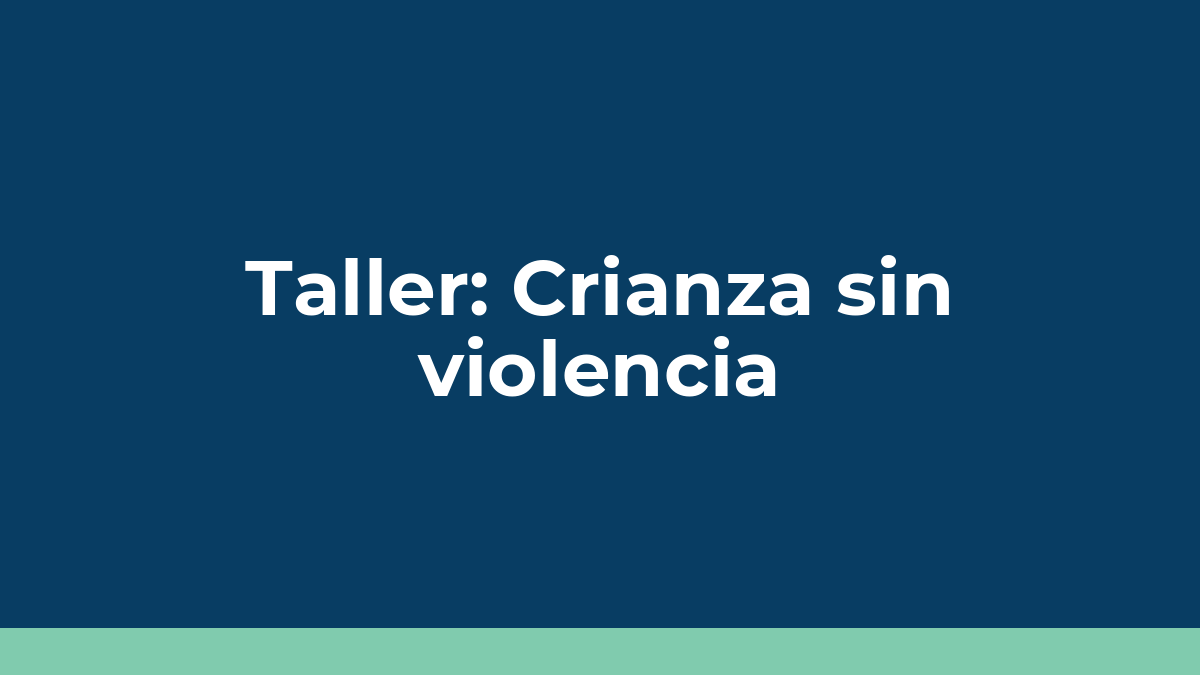 Taller: Crianza sin violencia